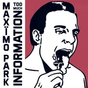 Maximo Park - Too Much Information - Deluxe in the group OUR PICKS / Stocksale / CD Sale / CD POP at Bengans Skivbutik AB (932341)