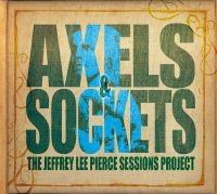 Jeffrey Lee Pierce Project - Axels & Sockets in the group CD / Pop-Rock at Bengans Skivbutik AB (932357)