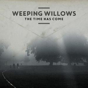 Weeping Willows - The Time Has Come in the group OUR PICKS / Vinyl Campaigns / Vinyl Sale news at Bengans Skivbutik AB (933416)