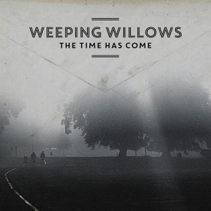 Weeping Willows - The Time Has Come in the group VINYL / Pop-Rock,Svensk Musik at Bengans Skivbutik AB (933416)