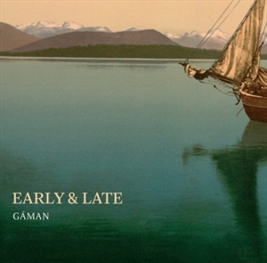 Gaman - Early & Late in the group MUSIK / SACD / Klassiskt at Bengans Skivbutik AB (934566)