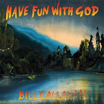 Callahan Bill - Have Fun With God in the group VINYL / Bestsellers at Bengans Skivbutik AB (946611)