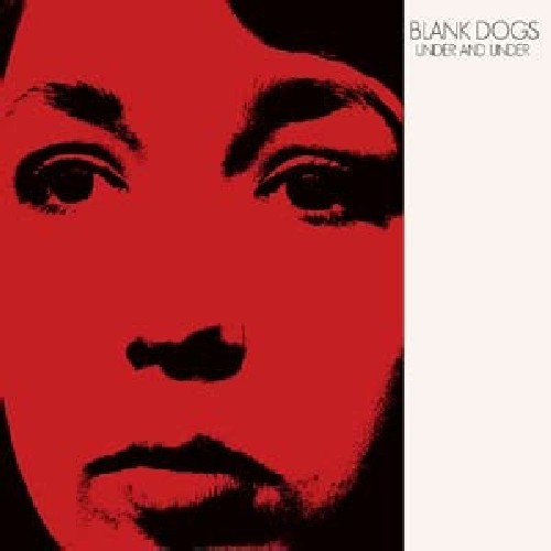 Blank Dogs - Under And Under in the group CD / Rock at Bengans Skivbutik AB (956453)