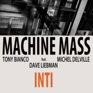Machine Mass Featuring Dave Liebman - Inti in the group OTHER / Övrigt /  at Bengans Skivbutik AB (956552)