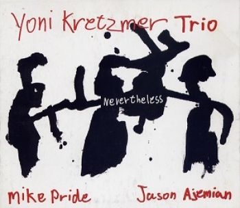 Kretzmer Yoni Trio - Nevertheless in the group CD / Jazz/Blues at Bengans Skivbutik AB (983327)