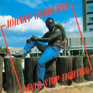 Osbourne Johnny - Never Stop Fighting in the group VINYL / Reggae at Bengans Skivbutik AB (983362)