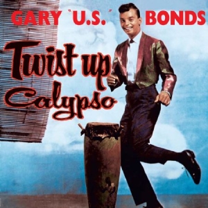 Bonds Gary U.s. - Twist Up Calypso in the group CD / Pop at Bengans Skivbutik AB (989938)