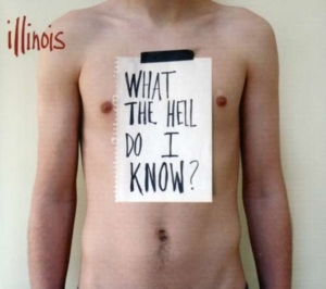 Illinois - What The Hell Do I Know? in the group OTHER / Övrigt /  at Bengans Skivbutik AB (989986)