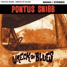 Snibb Pontus - Wreck Of Blues