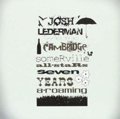 Lederman Josh & The Cambridge-Some - Seven Years A-Roaming