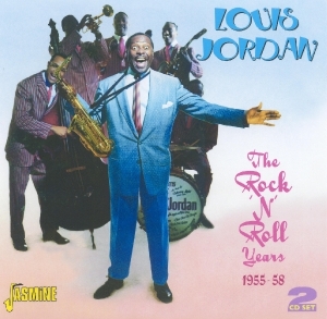 Louis Jordan - Rock 'N' Roll Years 1955-58