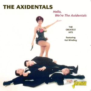 Axidentals - Hello, We're The Axidentals