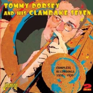 Dorsey  Tommy And His Clambake Seve - Complete Recordings 1935 - 39