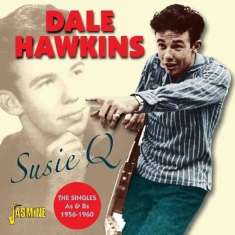 Dale Hawkins - Suzie Q - The Singlesas & Bs 1956-1960
