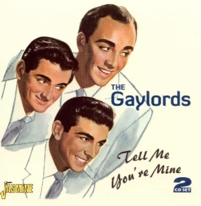 The Gaylords - Tell Me You're Mine