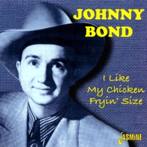 Bond Johnny - I Like My Chicken Fryin'