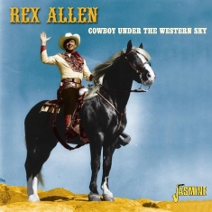 Rex & His Arizona Wranglers Allen - Cowboy Under The Western Sky