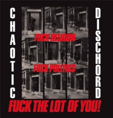 Chaotic Dischord - Fuck Religion, Fuck Politics, Fuck