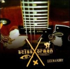 Scissormen - Luck In A Hurry