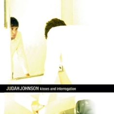 Judah Johnson - Kisses And Interrogation