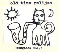 Old Time Relijun - Songbook, Volume One