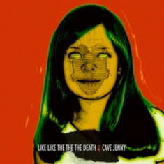Like Like The The The Death - Cave Jenny