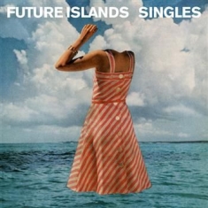 Future Islands - Singles