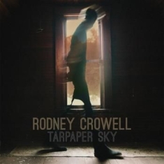 Crowell Rodney - Tarpaper Sky