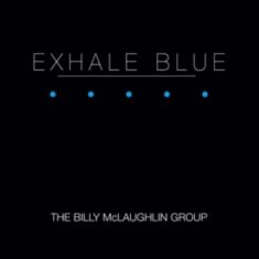 Mclaughlin Billy - Exhale Blue