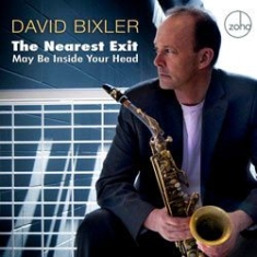Bixler David - Nearest Exit May Be Inside Your Hea in the group CD / Jazz/Blues at Bengans Skivbutik AB (1023850)