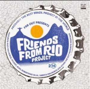 Far Out Presents Friends From - Friends From Rio Project 2014