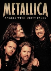 Metallica - Angels With Dirty Faces (Dvd Docume