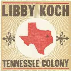 Koch Libby - Tennessee Colony in the group CD / Pop at Bengans Skivbutik AB (1032196)
