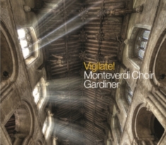 Monteverdi Choir - Vigilate