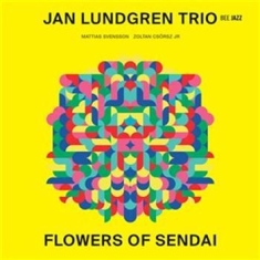 Jan Lundgren - Flowers Of Sendai
