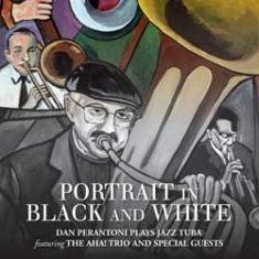 Dan Perantoni & The Aha! Trio - Portrait In Black And White: Dan Pe