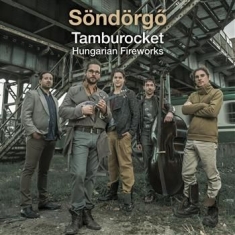 Söndörgö - Tamburocket: Hungarian Fireworks