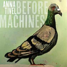 Tivel Anna - Before Machines