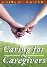 Living With Cancer: Caring Forthe C - Documentary