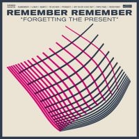 Remember Remember - Forgetting The Present