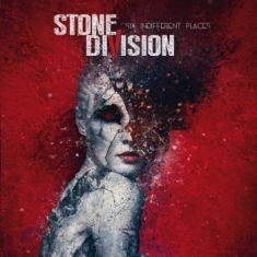 Stone Division - Six Indifferent Places