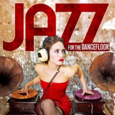 Blandade Artister - Jazz For The Dancefloor