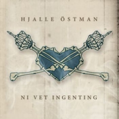 Hjalle Östman - Ni Vet Ingenting