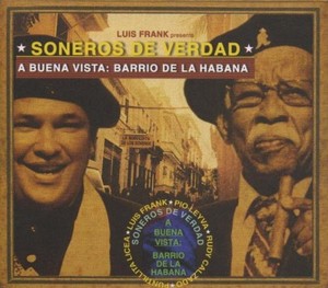Soneros De Verdad - A Buena Vista: Barrio De La Soneros
