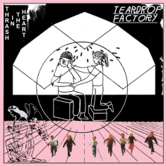 Teardrop Factory - Thrash In The Heart