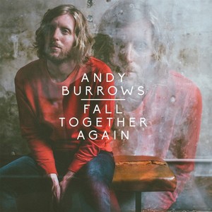 Burrows Andy - Fall Together Again