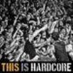 V/A - This Is Hardcore