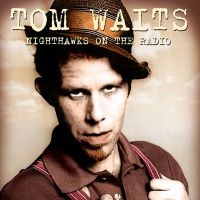 Tom Waits - Nighthawks On The Radio, 1976