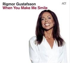 Rigmor Gustafsson - When You Make Me Smile