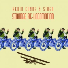 Coyne Kevin And Siren - Strange Re-Locomotion